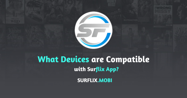 What Devices are Compatible with Surflix App?